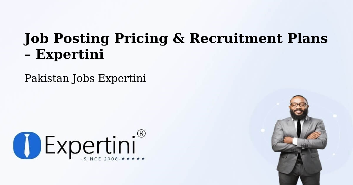 Job Posting Pricing & Recruitment Plans – Faqirwali - Faqirwali, Pakistan Jobs Expertini